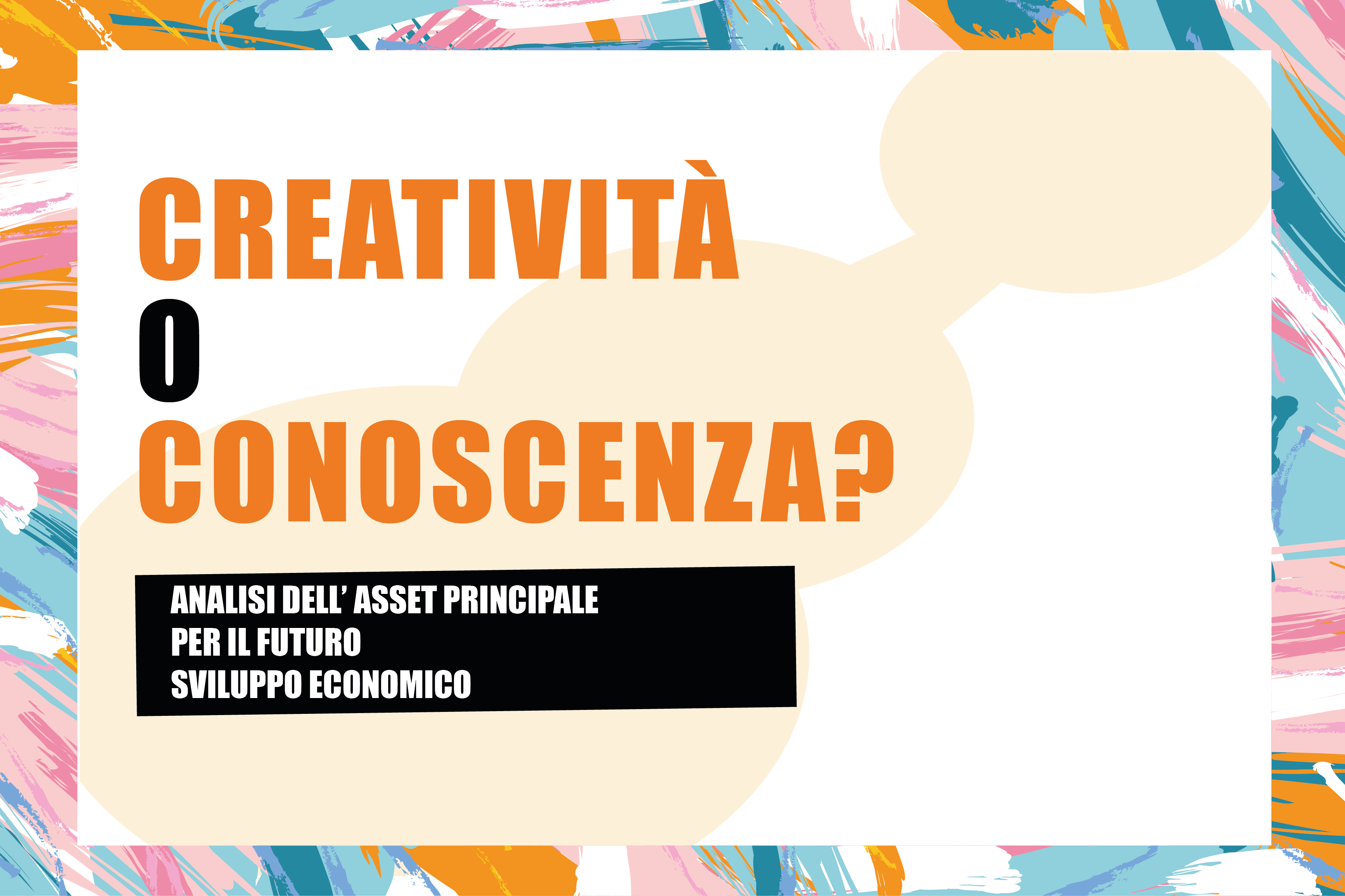 Creatività o Conoscenza, quale sarà l’asset principale per il futuro sviluppo economico ?  - Blog - Creative Web Studio